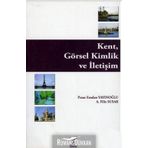 KENT, GÖRSEL KIMLIK VE İLETİŞİM - PINAR ERASLAN YAYINOĞLU, A. FILIZ SUSAR