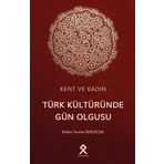 Kent ve Kadın: Türk Kültüründe Gün Olgusu
