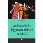 Kentleşen Alevilik Değişen Cem Ritüelleri ve Müzik - Kolektif