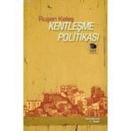 Kentleşme Politikası - Ruşen Keleş