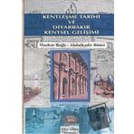 KENTLEŞME TARİHİ VE DİYARBAKIR KENTSEL GELİŞİMİ
