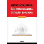 Kentsel Dönüşümün Özel Hukuk Alanında Getirdiği Sorunlar - Yeşim Beyazkılıç