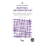 Kentsel Heteropya - Özgürleşme Mekanı Olarak Eşikler Kentine Doğru - Stavro Stavrides
