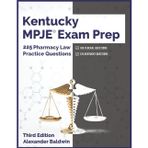 Kentucky MPJE Exam Prep: 225 Pharmacy Law Practice Questions, Third Edition