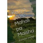 Kenya 2025: Mahali pa Maisha: Encounter Journal