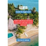 Kenya Guida di viaggio 2025: Safari nella fauna selvatica, avventure culturali e tesori nascosti
