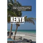 KENYA Guide de voyage 2026: Explorez des paysages à couper le souffle, une faune exotique et des plages intactes