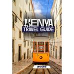 KENYA TRAVEL GUIDE 2026: Safari, Culture & Coast Your Complete Insider Guide to Wildlife, Adventure, and Hidden Gems in the Heart of East Africa