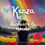 Kenza découvre le monde: Livre personnalisé, histoire magique, affirmations positives, éveil et émerveillement, moment en famille, confiance en soi, ... paisible : Kenza découvre le monde