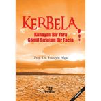 KERBELA KANAYAN BIR YARA GÖNÜL SIZLATAN BIR FACIA - HÜSEYİN ALGÜL
