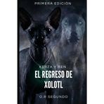 Kerza y Ren: El Regreso de Xolotl