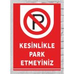 Kesinlikle Park Etmeyiniz - Uyarı Tabela Levhası 24X34 cm Polikarbon - 24 x 34 cm - 1 Adet