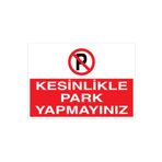 Kesinlikle Park Yapmayınız Uyarı Tabelası - 35x50 Alüminyum Kompozit Panel - PY33
