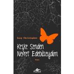 Keşke Senden Nefret Edebilseydim - Lucy Christopher