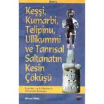 Keşşi Kumarbi Telipinu Ullikummi ve Tanrisal Saltanatin Kesin Çöküşü Ahmet Ünal