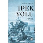 Ketebe Ipek Yolu: Tarih, Mit Ve Hakikat