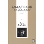 Ketebe Yayınları Balkan Harbi Hatıraları - Ömer Seyfettin