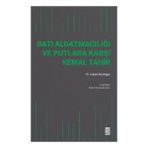 Ketebe Yayınları Batı Aldatmacılığı ve Putlara Karşı Kemal Tahir Hulusi Dosdoğru