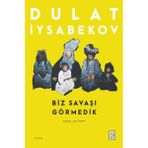 Ketebe Yayınları Biz Savaşı Görmedik