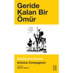 Ketebe Yayınları Geride Kalan Bir Ömür - Antoine Compagnon