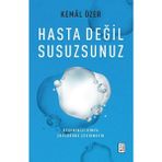 Ketebe Yayınları Hasta Değil Susuzsunuz - Kemal Özer