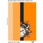 Ketebe Yayınları Kalk Son Gününe Veda Et - Mihail Nuayme
