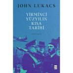 Ketebe Yayınları Yirminci Yüzyılın Kısa Tarihi - John Lukacs