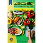 KETO IM ALLTAG - Gesunde Rezepte für berufstätige Frauen: Der schnelle Einstieg zu mehr Wohlbefinden und einem schlankeren Körper - Ketogene Ernährung (Die schlaublaue Reihe, Band 12)