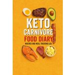 KETO/CARNIVORE FOOD DIARY 6 MONTH: MACROS AND MEAL TRACKING LOG