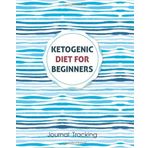 Ketogenic Diet For Beginners Journal Tracking: Meal 52 Week Food & Fitness Exercise Keto list Plan Menu Food Planners Prep Eat Records Journal Diary ... Mandala Coloring Journal Planner, Band 1)