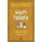 Keyifli Felsefe: Tabula Rasa-Kendin Kalem Ol