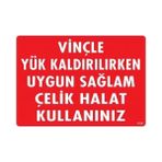 Khi-Zai Vinçle Yük Kaldırırken Uygun Sağlam Çelik Halat Kullanınız Uyarı Levhası 25X35 KOD:1319