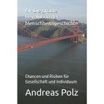 KI - Die größte Revolution der Menschheitsgeschichte: Chancen und Risiken für Gesellschaft und Individuum (Künstliche Intelligenz - Wie KI unser Leben verändert)