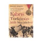 KIBRIS TÜRKÜNÜN MILLI MÜCADELESİ - EMINE SÖMEK