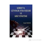 KIBRIS'TA GÜVENLİK STRATEJILERI VE KRIZ YÖNETİMİ - SOYALP TAMÇELİK