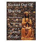 Kicked Out of Heaven Vol. I: The Untold History of the White Races Cir. 700-1700 A.d. by Keenan Booker (2016-06-16)