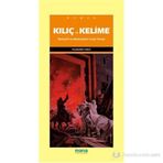 KILIÇ VE KELIME BARBARLIK VE MEDENIYETIN SICAK TEMASI - İMADÜDDİN HALIL
