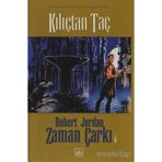 Kılıçtan Taç Zaman Çarkı Serisi 7 - Robert Jordan
