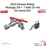 Kilitli Küresel Bahçe Musluğu 3/4'''' + 1 Adet 25 Mm Gri Asma Kil