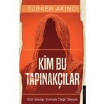 Kim Bu Tapınakçılar - Türker Akıncı