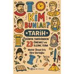 Kim Bunlar? Tarih: Dünya Tarihinden 23 Önemli ve İlginç İsim