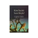 Kim İncitti Seni Böyle? - Çağatay Güler