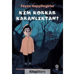 Kim Korkar Karanlıktan? - Feyza Hepçilingirler