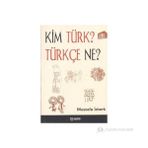 KIM TÜRK? TÜRKÇE NE? - MUSTAFA İZBERK