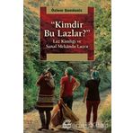 Kimdir Bu Lazlar?-laz Kimliği Ve Sanal Mekanda Lazca - Özlem Şendeniz