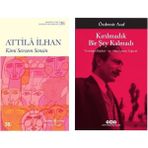 Kimi Sevsem Sensin - Attila İlhan - Kırılmadık Bir Şey Kalmadı - Özdemir Asaf