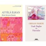 Kimi Sevsem Sensin - Attila İlhan - Uzak Dağlar ve Hatıralar - Orhan Pamuk