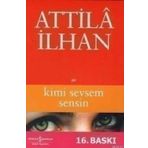 Kimi Sevsem Sensin - Attila İlhan