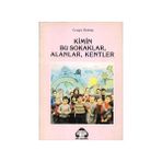 Kimin Bu Sokaklar Alanlar Kentler - Cengiz Bektaş