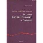 KIMLIK VE KITAB İLİŞKİSİ BAĞLAMINDA İLK DÖNEM KUR'AN TASAVVURU VE DÖNÜŞÜMÜ - SELIM TÜRCAN
